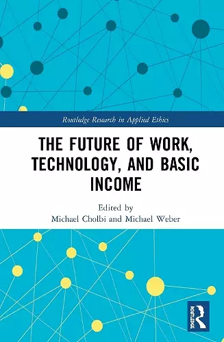 The Future of Work, Technology, and Basic Income cover