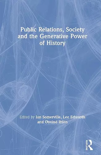 Public Relations, Society and the Generative Power of History cover