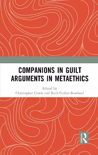 Companions in Guilt Arguments in Metaethics cover