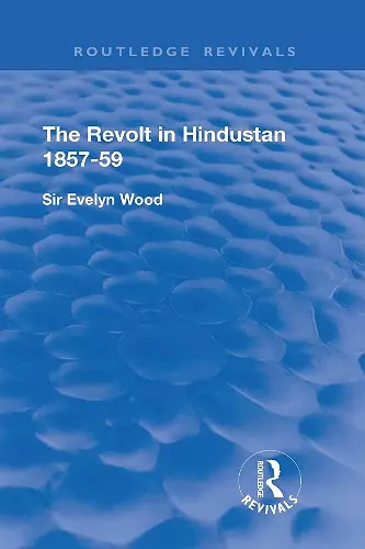 The Revolt in Hindustan 1857 - 59 cover