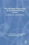 Psychoanalytic Perspectives on Knowing and Being Known cover