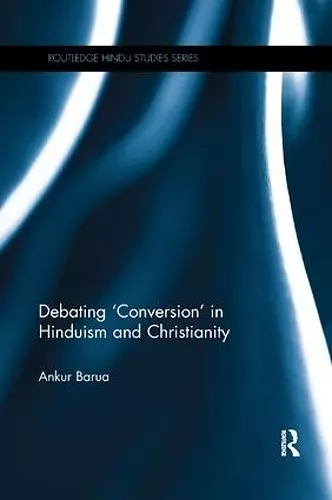 Debating 'Conversion' in Hinduism and Christianity cover