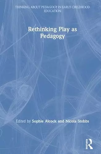 Rethinking Play as Pedagogy cover