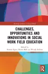 Challenges, Opportunities and Innovations in Social Work Field Education cover