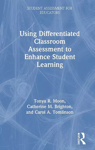 Using Differentiated Classroom Assessment to Enhance Student Learning cover