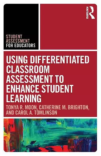 Using Differentiated Classroom Assessment to Enhance Student Learning cover