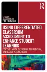 Using Differentiated Classroom Assessment to Enhance Student Learning cover