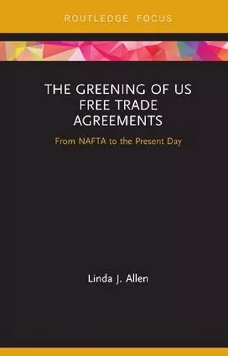 The Greening of US Free Trade Agreements cover