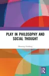 Play in Philosophy and Social Thought cover