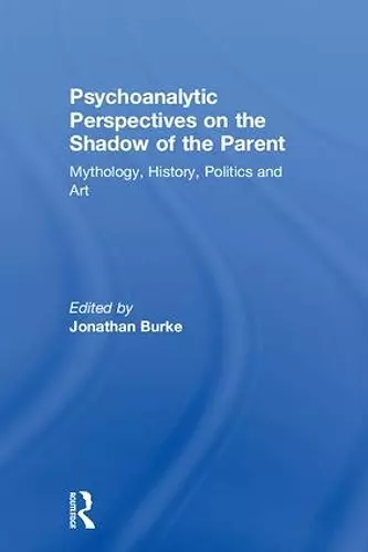 Psychoanalytic Perspectives on the Shadow of the Parent cover