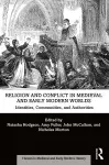 Religion and Conflict in Medieval and Early Modern Worlds cover