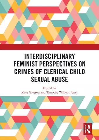 Interdisciplinary Feminist Perspectives on Crimes of Clerical Child Sexual Abuse cover