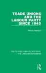Trade Unions and the Labour Party since 1945 cover