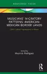 Musicians' Migratory Patterns: American-Mexican Border Lands cover