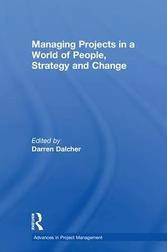 Managing Projects in a World of People, Strategy and Change cover