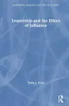 Leadership and the Ethics of Influence cover