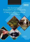 The Economics of Ecosystems and Biodiversity in National and International Policy Making cover