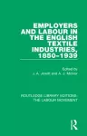 Employers and Labour in the English Textile Industries, 1850-1939 cover