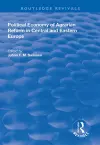 Political Economy of Agrarian Reform in Central and Eastern Europe cover