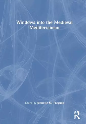 Windows into the Medieval Mediterranean cover