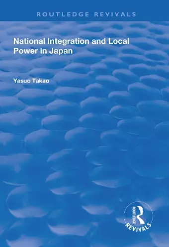 National Integration and Local Power in Japan cover