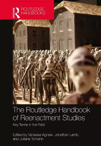 The Routledge Handbook of Reenactment Studies cover