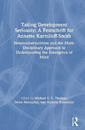 Taking Development Seriously A Festschrift for Annette Karmiloff-Smith cover