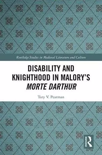 Disability and Knighthood in Malory’s Morte Darthur cover