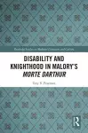 Disability and Knighthood in Malory’s Morte Darthur cover