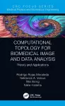 Computational Topology for Biomedical Image and Data Analysis cover