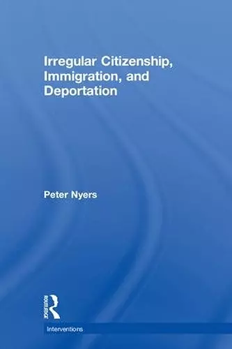 Irregular Citizenship, Immigration, and Deportation cover