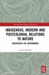 Indigenous, Modern and Postcolonial Relations to Nature cover