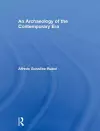 An Archaeology of the Contemporary Era cover