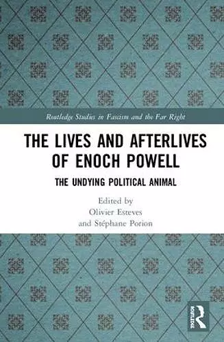 The Lives and Afterlives of Enoch Powell cover