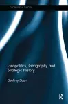 Geopolitics, Geography and Strategic History cover