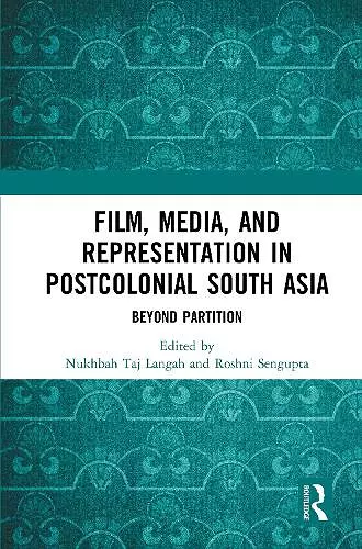 Film, Media and Representation in Postcolonial South Asia cover