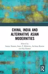 China, India and Alternative Asian Modernities cover