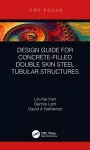 Design Guide for Concrete-filled Double Skin Steel Tubular Structures cover