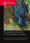 Routledge Handbook of Critical Indigenous Studies cover