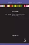 Amman: Gulf Capital, Identity, and Contemporary Megaprojects cover