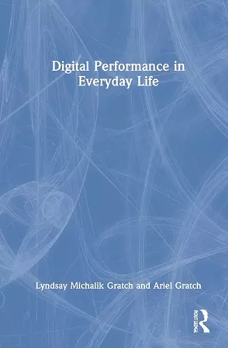 Digital Performance in Everyday Life cover