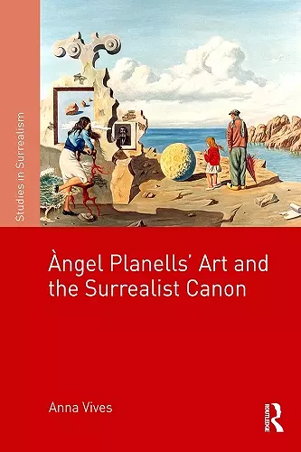 ?�ngel Planells'Art and the Surrealist Canon cover