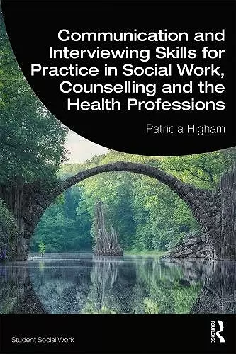 Communication and Interviewing Skills for Practice in Social Work, Counselling and the Health Professions cover