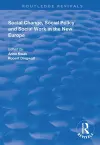 Social Change, Social Policy and Social Work in the New Europe cover