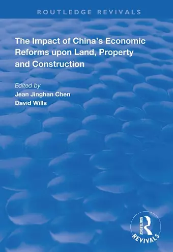 The Impact of China's Economic Reforms Upon Land, Property and Construction cover