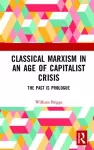 Classical Marxism in an Age of Capitalist Crisis cover