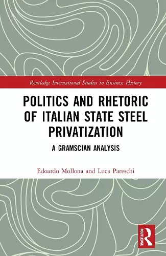 Politics and Rhetoric of Italian State Steel Privatisation cover