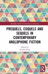 Prequels, Coquels and Sequels in Contemporary Anglophone Fiction cover