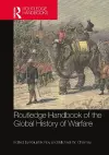 Routledge Handbook of the Global History of Warfare cover