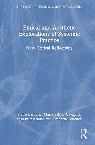 Ethical and Aesthetic Explorations of Systemic Practice cover